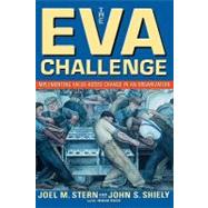 The EVA Challenge Implementing Value-Added Change in an Organization by Stern, Joel M.; Shiely, John S.; Ross, Irwin, 9780471405559