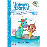 Bo and the Merbaby: A Branches Book (Unicorn Diaries #5) (Library Edition) by Elliott, Rebecca; Elliott, Rebecca; Elliott, Rebecca, 9781338745559