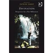 Divination: Perspectives for a New Millennium by Curry,Patrick;Curry,Patrick, 9781409405559