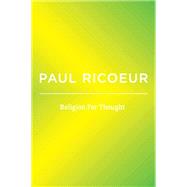 Religion For Thought by Paul Ricoeur, 9781509565559