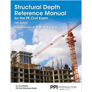 PPI Structural Depth Reference Manual for the PE Civil Exam, 5th Edition – A Complete Reference Manual for the PE Civil Structural Depth Exam by Williams, Alan, 9781591265559