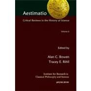 Aestimatio: Critical Review in the History of Science by Bowen, Alan C.; Rihll, Tracey E., 9781611435559