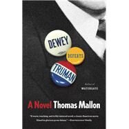 Dewey Defeats Truman by MALLON, THOMAS, 9780345805560