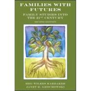 Families with Futures: Family Studies into the 21st Century, Second Edition by Karraker; Meg Wilkes, 9780415885560