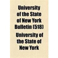 University of the State of New York Bulletin by University of the State of New York, 9781153955560