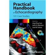 Practical Handbook of Echocardiography 101 Case Studies by Sun, Jing Ping; Felner, Joel; Merlino, John, 9781405195560