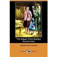 The Slipper Point Mystery by Seaman, Augusta Huiell; Relyea, C. M., 9781409915560