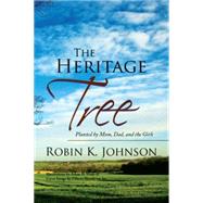 The Heritage Tree by Johnson, Robin, 9781436335560