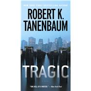 Tragic by Tanenbaum, Robert K., 9781451635560