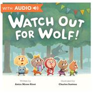 Watch Out for Wolf! by Rissi, Anica Mrose; Santoso, Charles, 9781484785560