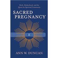 Sacred Pregnancy by Ann W. Duncan, 9781506485560