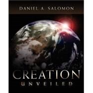 Creation Unveiled by Salomon, Daniel, 9781591605560