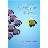 Fundamentals of Corporate Finance by Berk, Jonathan; DeMarzo, Peter; Harford, Jarrad, 9780134475561