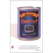Sweet Charity? : Emergency Food and the End of Entitlement by Poppendieck, Janet (Author), 9780140245561