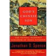 God's Chinese Son: The Taiping Heavenly Kingdom of Hong Xiuquan by Spence, Jonathan D., 9780393315561