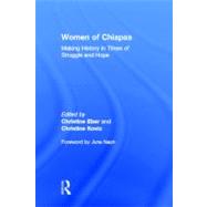 Women of Chiapas: Making History in Times of Struggle and Hope by Eber,Christine;Eber,Christine, 9780415945561