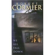 We All Fall Down by Cormier, Robert, 9780440215561