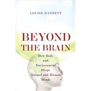 Beyond the Brain by Barrett, Louise, 9780691165561