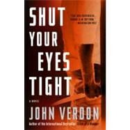 Shut Your Eyes Tight (Dave Gurney, No. 2) A Novel by VERDON, JOHN, 9780770435561
