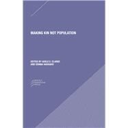 Making Kin Not Population by Clarke, Adele E.; Haraway, Donna, 9780996635561