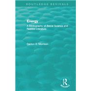 Routledge Revivals: Energy (1975): A Bibliography of Social Science and Related Literature by Morrison; Denton E., 9781138575561