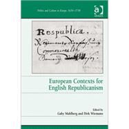 European Contexts for English Republicanism by Mahlberg,Gaby;Mahlberg,Gaby, 9781409455561