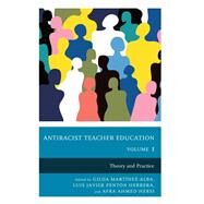 Antiracist Teacher Education Theory and Practice by Martnez-Alba, Gilda; Penton Herrera, Luis Javier; Hersi, Afra Ahmed, 9781475865561