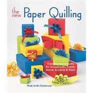 The New Paper Quilling Creative Techniques for Scrapbooks, Cards, Home Accents & More by Christensen, Molly Smith, 9781600595561