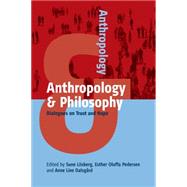 Anthropology & Philosophy by Liisberg, Sune; Pedersen, Esther Oluffa; Dalsgard, Anne Line, 9781782385561