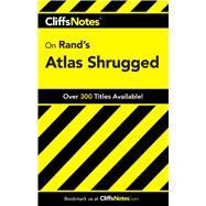 CliffsNotes on Rand's Atlas Shrugged by Bernstein, Andrew, 9780764585562
