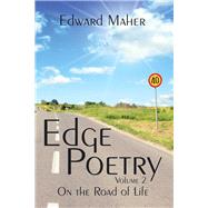 Edge Poetry: On the Road of Life by Maher, Edward, 9781503565562