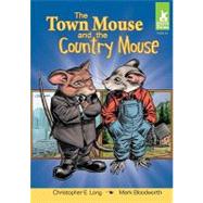 The Town Mouse and the Country Mouse by Long, Christopher E., 9781602705562