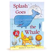Splash Goes the Whale by Van Fleet, Matthew; Van Fleet, Matthew, 9781665935562