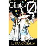 Glinda of Oz by L. Frank Baum, 9781950435562