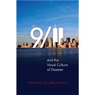 9/11 and the Visual Culture of Disaster by Stubblefield, Thomas, 9780253015563