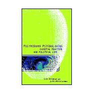 Postmodern Psychologies, Societal Practice, and Political Life by Holzman,Lois;Holzman,Lois, 9780415925563