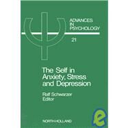 The Self in Anxiety, Stress and Depression by Schwarzer, Ralf, 9780444875563