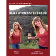 Gabi & Brenda's 50 & Fabulous by Edinburgh-wald, Gabrielle; Altieri, Brenda, 9780692515563