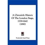 A Chronicle History of the London Stage, 1559-1642 by Fleay, Frederick Gard, 9781120255563