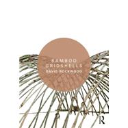 Bamboo Gridshells by Rockwood; David, 9781138795563