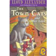 The Town Cats and Other Tales by Alexander, Lloyd; Kubinyi, Laszlo, 9781439515563