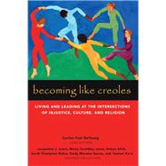 Becoming Like Creoles by Deyoung, Curtiss Paul; Lewis, Jacqueline J. (CON); Jones, Micky Scottbey (CON); Afrik, Robyn (CON); Nahar, Sarah Thompson (CON), 9781506455563