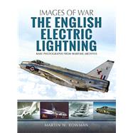 The English Electric Lightning by Bowman, Martin W., 9781526705563