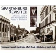 Spartanburg Revisited by Foster, Carroll; Olencki, Mark; Smith, Emily L., 9781891885563