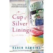A Cup of Silver Linings by Hawkins, Karen, 9781982105563