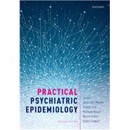 Practical Psychiatric Epidemiology by Das-Munshi, Jayati; Ford, Tamsin; Hotopf, Matthew; Prince, Martin; Stewart, Robert, 9780198735564