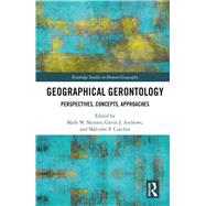 Geographical Gerontology by Skinner, Mark W.; Andrews, Gavin J.; Cutchin, Malcolm P., 9780367885564