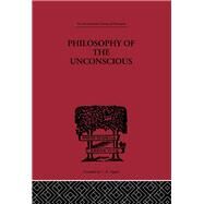 Philosophy of the Unconscious by Von Hartmann,Eduard, 9780415225564