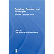Socialism, Feminism and Philosophy: A Radical Philosophy Reader by Osborne,Peter, 9781138475564