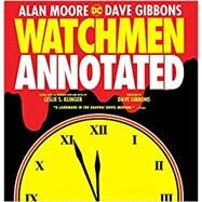 Watchmen: The Annotated Edition by Klinger, Leslie S.; Moore, Alan; Gibbons, Dave, 9781401265564